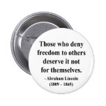 Abraham Lincoln Quote 3a Pinback Buttons