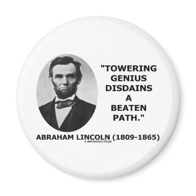 Abraham Lincoln Towering Genius Disdains Beaten by unfinishedpolis