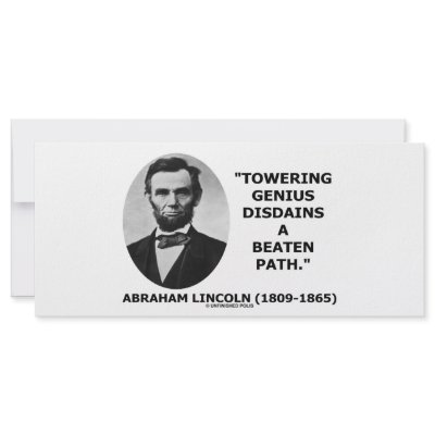 Abraham Lincoln Towering Genius Disdains Beaten by unfinishedpolis