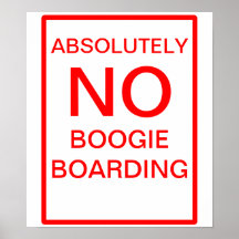 Absolutely NO boogie Boarding Sign Posters