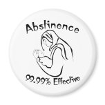 Abstinence 99.99% Effective Refrigerator Magnets
