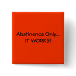 Abstinence Only...IT WORKS! - Customised