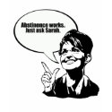 Abstinence works - ask Sarah t-shirts