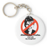 Abstinence works, just ask my daughter key chain