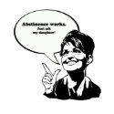 Abstinence works, just ask my daughter t-shirts