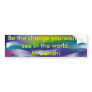 abstracttwo, Be the change you wish to see in t... Bumper Sticker