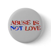 Abuse Is Not Love Buttons