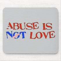 Abuse Is Not Love Mouse Mat