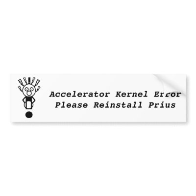 Accelerator Kernel Error, Reinstall Prius Bumper Stickers by zgirl18