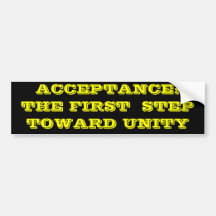 ACCEPTANCE:  THE FIRST  STEP  TOWARD UNITY BUMPER STICKER
