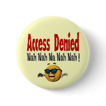 Access Denied Pinback Buttons
