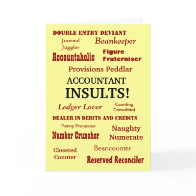 ACCOUNTANT INSULTS !! Birthday Greeting Cards by accountingcelebrity