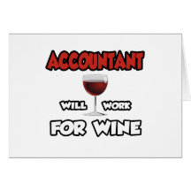 Accountant ... Will Work For Wine Card