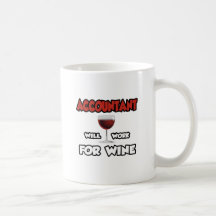 Accountant ... Will Work For Wine Mugs