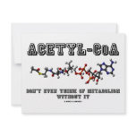 Acetyl-CoA Don't Even Think Of Metabolism Without invitations