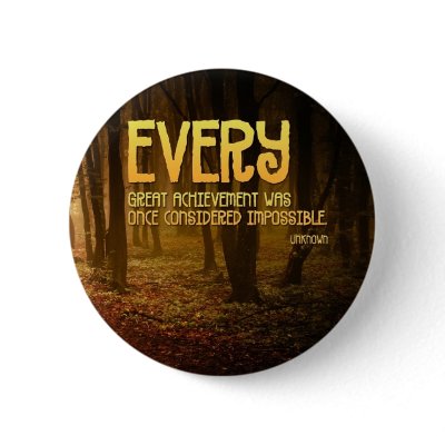 Achievement Inspirational Button by LifeArtHouse