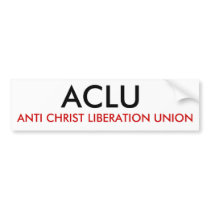 ACLU, ANTI CHRIST LIBERATION UNION BUMPER STICKER