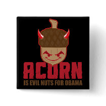 Acorn is Evil nuts for Obama Button