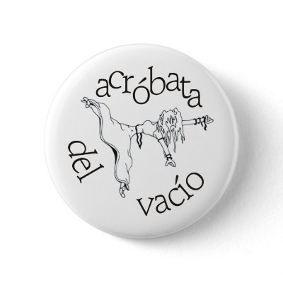 Acróbata del vacío pinback button by naranjay