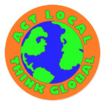 Act Local Think Global Sticker