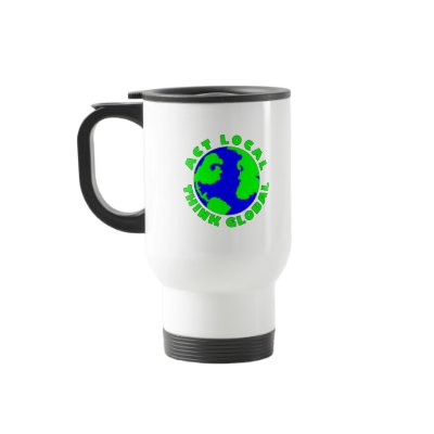 Act Local Think Global Travel Mug by MidnightAkita