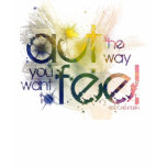 act the way you want to feel t-shirts