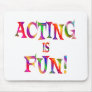 Acting is Fun Mousemats