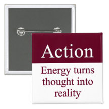 Action - Energy turns thought into reality Button