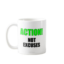 Action! Not Excuses - Mug