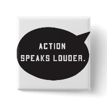Action Speaks Louder Pin