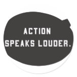 Action Speaks Louder stickers