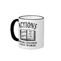 Actions Speak Louder Coffee Mugs