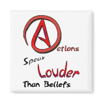 Actions Speak Louder than Beliefs, Atheist Symbol Magnets