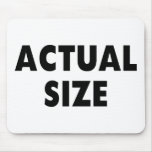 Actual Size Mouse Pad