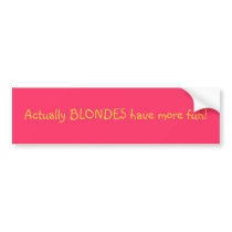 Actually BLONDES have more fun!