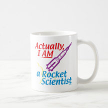 Actually, I AM a Rocket Scientist. Coffee Mug