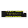 Actually, I Prefer The Food In The Gamma Quadrant Bumper Stickers