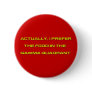 Actually, I Prefer The Food In The Gamma Quadrant Pinback Button