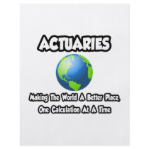 Actuaries...Making the World a Better Place