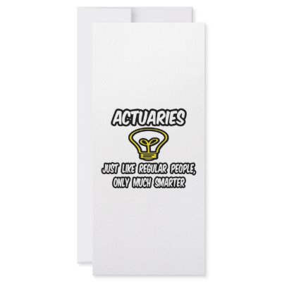 Actuaries...Regular People, Only Smarter by Actuary_Shirts