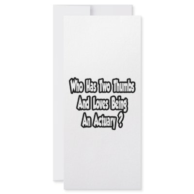 Actuary Joke...Two Thumbs by Actuary_Shirts