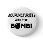Acupuncturists Are The Bomb! Pins