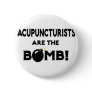 Acupuncturists Are The Bomb! Pins