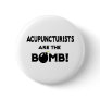 Acupuncturists Are The Bomb! Button