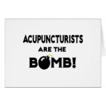 Acupuncturists Are The Bomb! Cards
