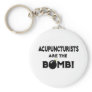 Acupuncturists Are The Bomb! Keychain