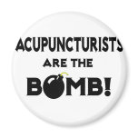 Acupuncturists Are The Bomb! Magnet