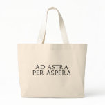 Ad Astra Per Aspera Canvas Bags
