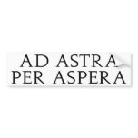 Ad Astra Per Aspera bumper stickers