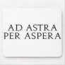 Ad Astra Per Aspera Mouse Pads